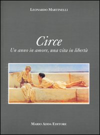 Circe. Un anno in amore, una vita in libertà