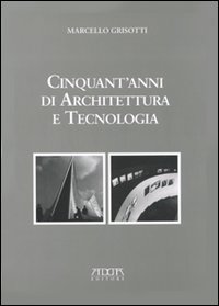 Cinquant'anni di architettura e tecnologia