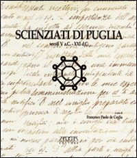 Scienziati di Puglia secoli V a. C.-XXI d. C.