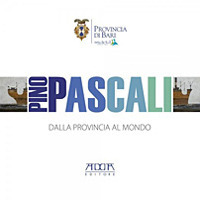 Pino Pascali. Dalla provincia al mondo. Catalogo della mostra (Bari, 18-19 ottobre 2011). Ediz. illustrata