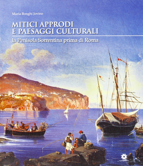 Mitici approcci e paesaggi culturali. La penisola sorrentina prima di Roma