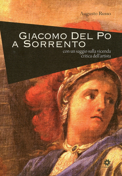 Giacomo del Po a Sorrento. Ediz. illustrata