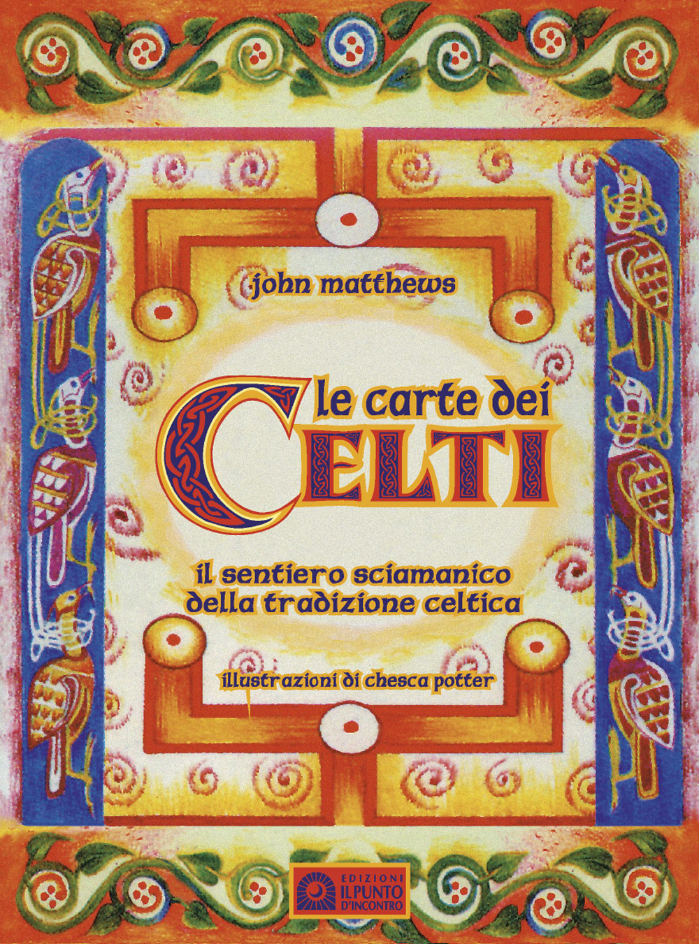 Le carte dei celti. Il sentiero sciamanico della tradizione celtica. Con 40