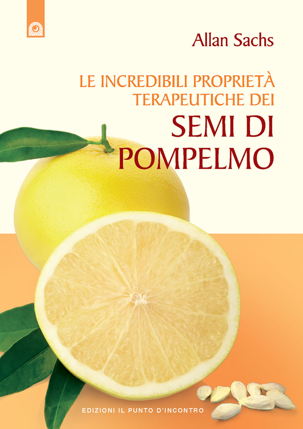 Le incredibili proprietà terapeutiche dei semi di pompelmo