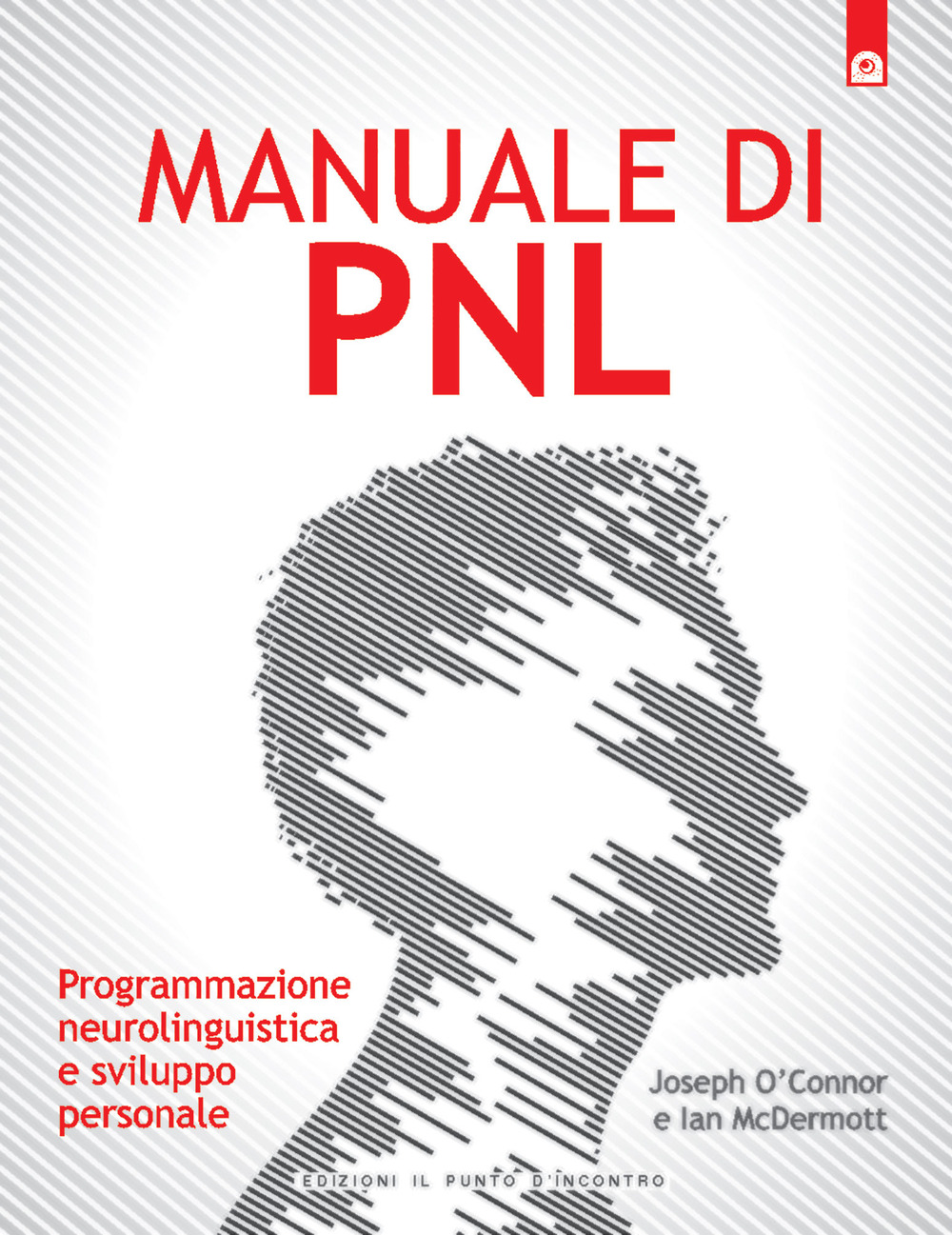 Manuale di PNL. Programmazione neurolinguistica e sviluppo personale