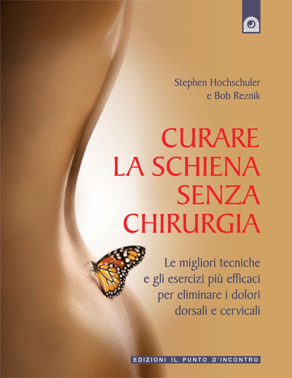 Curare la schiena senza chirurgia. Le migliori alternative non chirurgiche per eliminare i dolori dorsali e cervicali