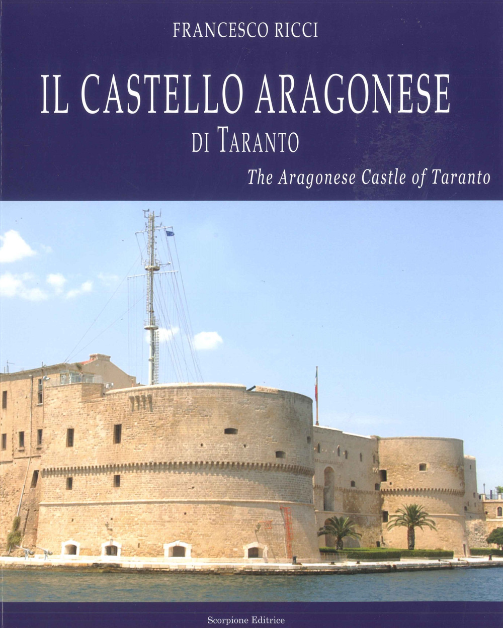 Castello Aragonese di Taranto. Ediz. italiana e inglese