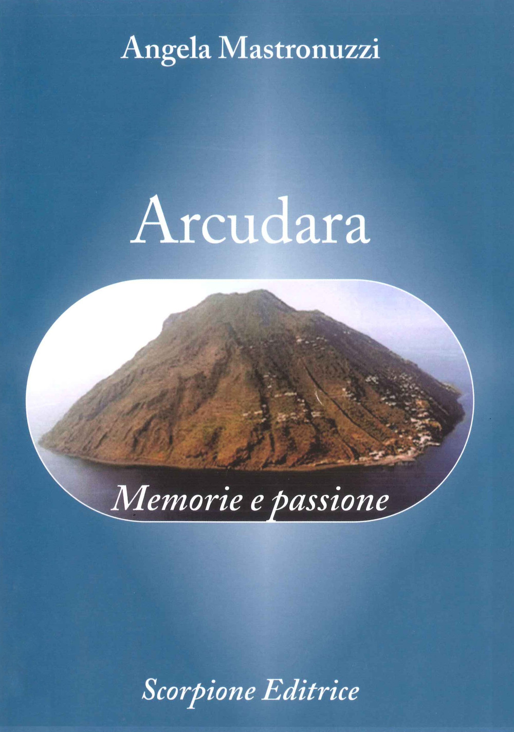 Arcudara. Memorie e passione