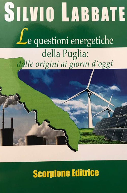 Le questioni energetiche della Puglia. Dalle origini ai giorni d'oggi