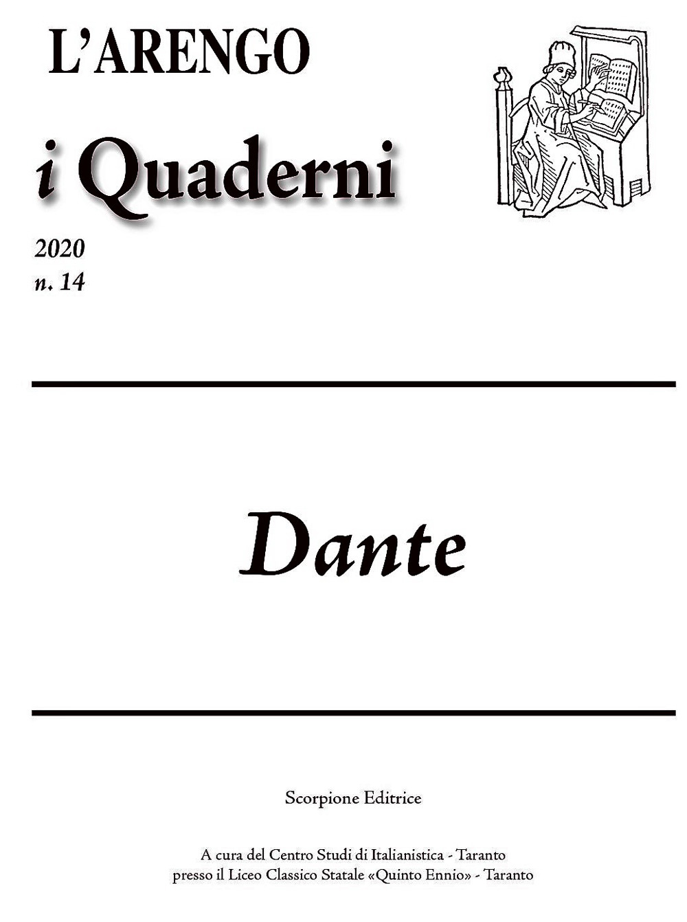 L'Arengo. I quaderni. Rivista del Centro Studi di Italianistica (2020). Vol. 14: Dante