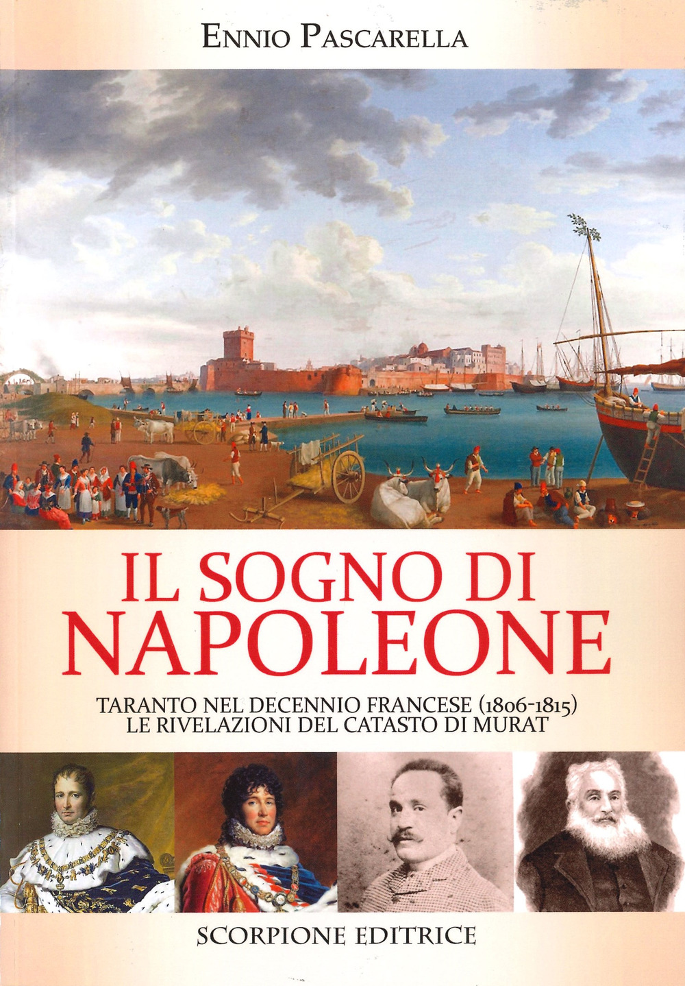 Il sogno di Napoleone. Taranto nel decennio francese (1806-1815). Le rivelazioni del catasto di Murat