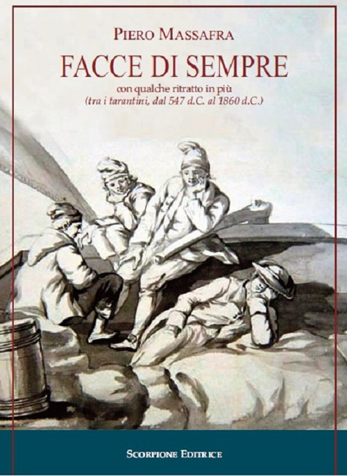 Facce di sempre con qualche ritratto in più (tra i tarantini, dal 547 d.C. al 1860 d.C.). Ediz. illustrata