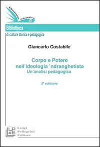 Corpo e potere nell'ideologia 'ndranghetista. Un'analisi pedagogica