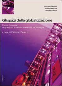 Gli spazi della globalizzazione. Migrazioni, flussi finanziari e trasferimento di tecnologie