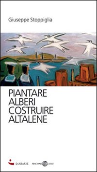 Piantare alberi, costruire altalene