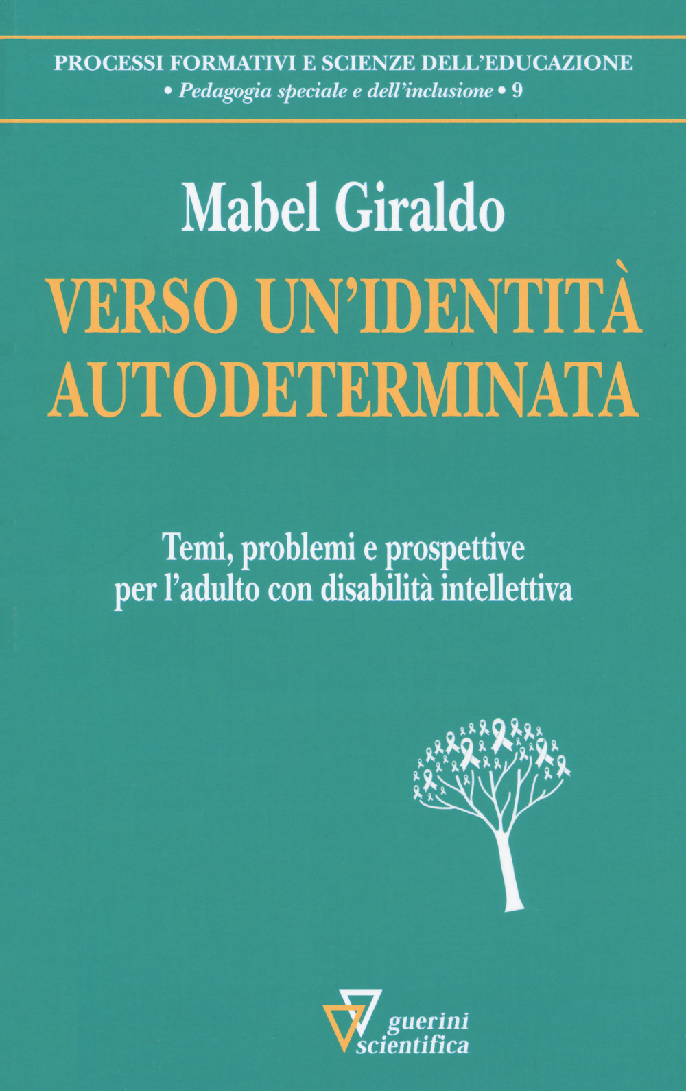 Verso un'identità autodeterminata. Temi, problemi e prospettive per l'adulto con disabilità intellettiva