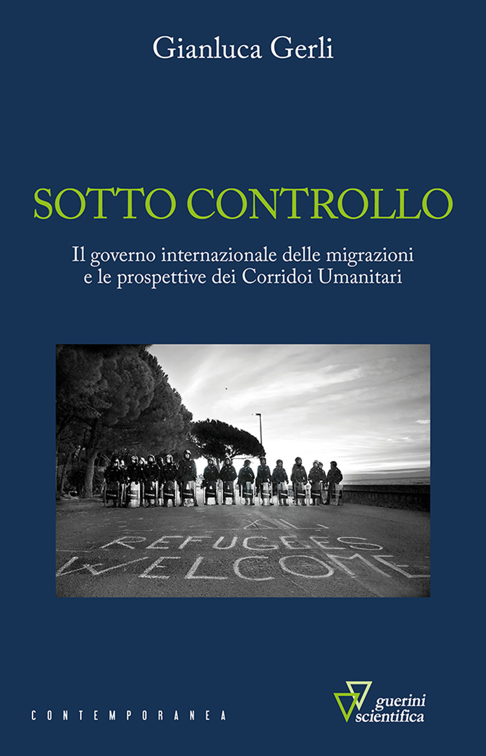 Sotto controllo. Il governo internazionale delle migrazioni e le prospettive dei corridoi umanitari