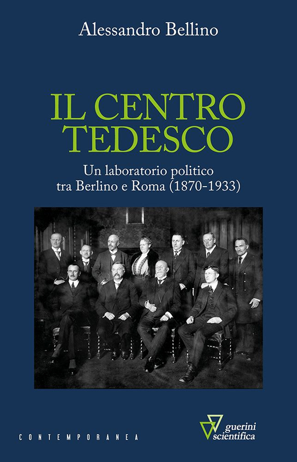 Il centro tedesco. Un laboratorio politico tra Berlino e Roma (1870-1933)