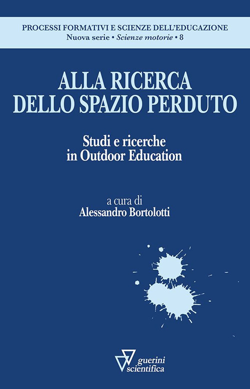 Alla ricerca dello spazio perduto. Studi e ricerche in Outdoor Education