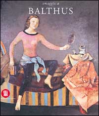 Omaggio a Balthus. Ediz. illustrata