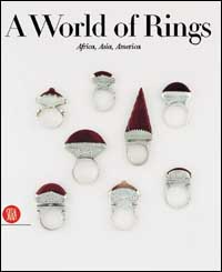 A World of ring. Africa, Asia, America. Ediz. illustrata