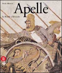 Apelle. Bataille d'Alexandre. Ediz. illustrata