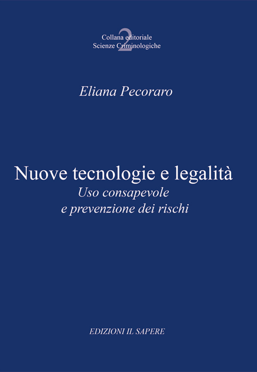 Nuove tecnologie e legalità. Uso consapevole e prevenzione dei rischi