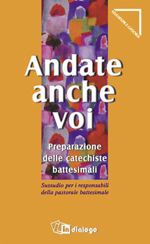 Andate anche voi. Preparazione delle catechiste battesimali