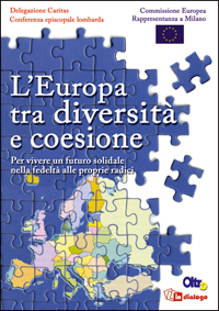 L'Europa tra diversità e coesione. Per vivere un futuro solidale nella fedeltà alle proprie radici