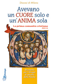 Avevano un cuor solo e un'anima sola. La prima comunità cristiana