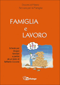 Famiglia e lavoro. Schede per gruppi famigliari