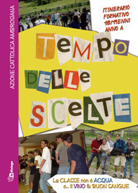 Tempo delle scelte. Itinerario formativo 18-19enni. Anno A