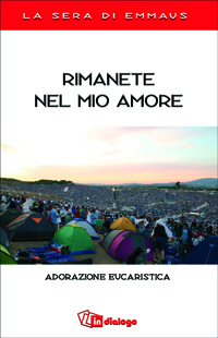 Rimanete nel mio amore. Adorazione eucaristica