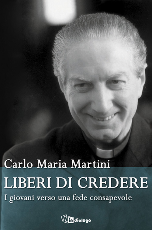 Liberi di credere. I giovani verso una fede consapevole