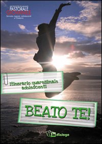 Beato te! Itinerario quaresimale adolescenti