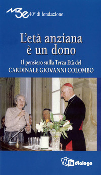 L'età anziana è un dono. Il pensiero sulla terza età del Cardinale Giovanni Colombo