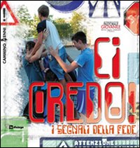 Ci credo! I segnali della fede. Cammino per educatori 14enni