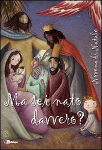 Ma sei nato davvero? Novena di Natale. Con CD Audio