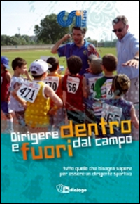 Dirigere dentro e fuori dal campo. Tutto quello che bisogna sapere per essere un dirigente sportivo