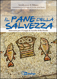 Il pane della salvezza. Itinerario per i Gruppi di Ascolto della Parola. 0/ 0 STIT