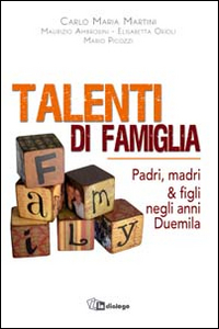 Talenti di famiglia. Padri, madri & figli negli anni Duemila