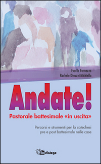 Andate! Pastorale battesimale «in uscita»