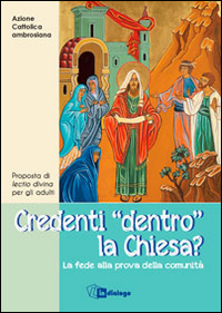 Credenti «dentro» la Chiesa? La fede alla prova della comunità