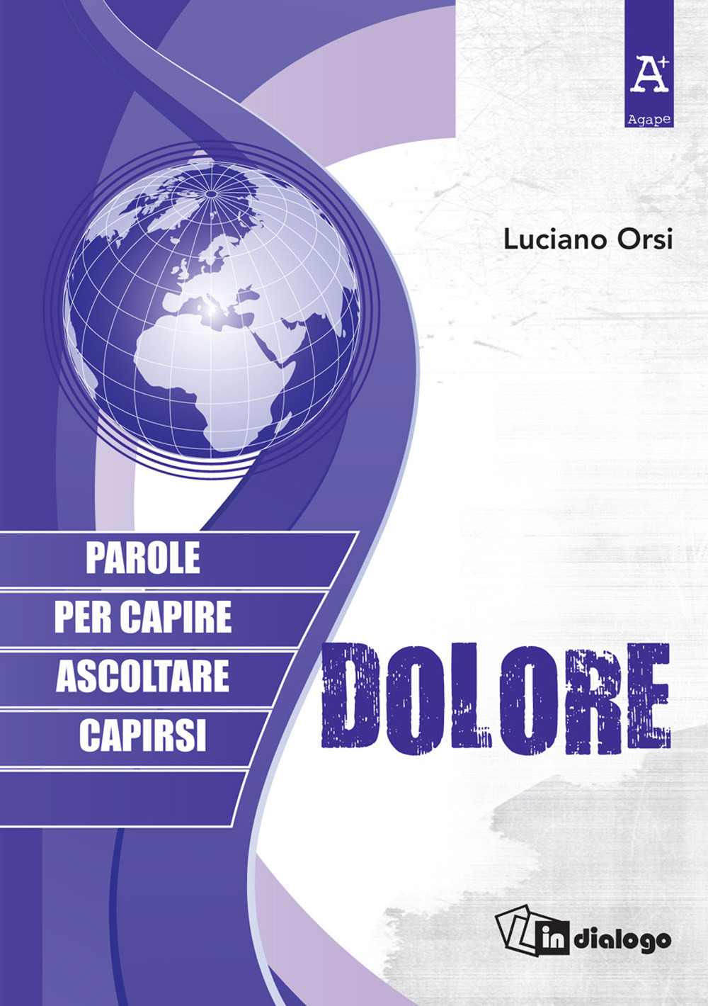 Dolore. Parole per capire, ascoltare, capirsi