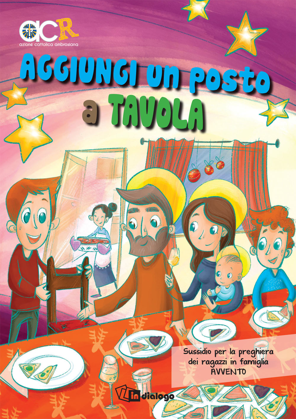 Aggiungi un posto a tavola. Sussidio per la preghiera dei ragazzi in famiglia. Avvento 2018