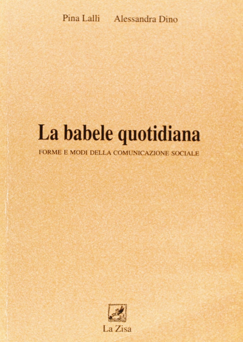 La babele quotidiana. Forme e modi della comunicazione sociale