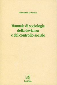 Manuale di sociologia della devianza e del controllo sociale