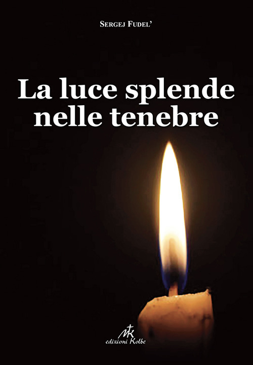 La luce splende nelle tenebre