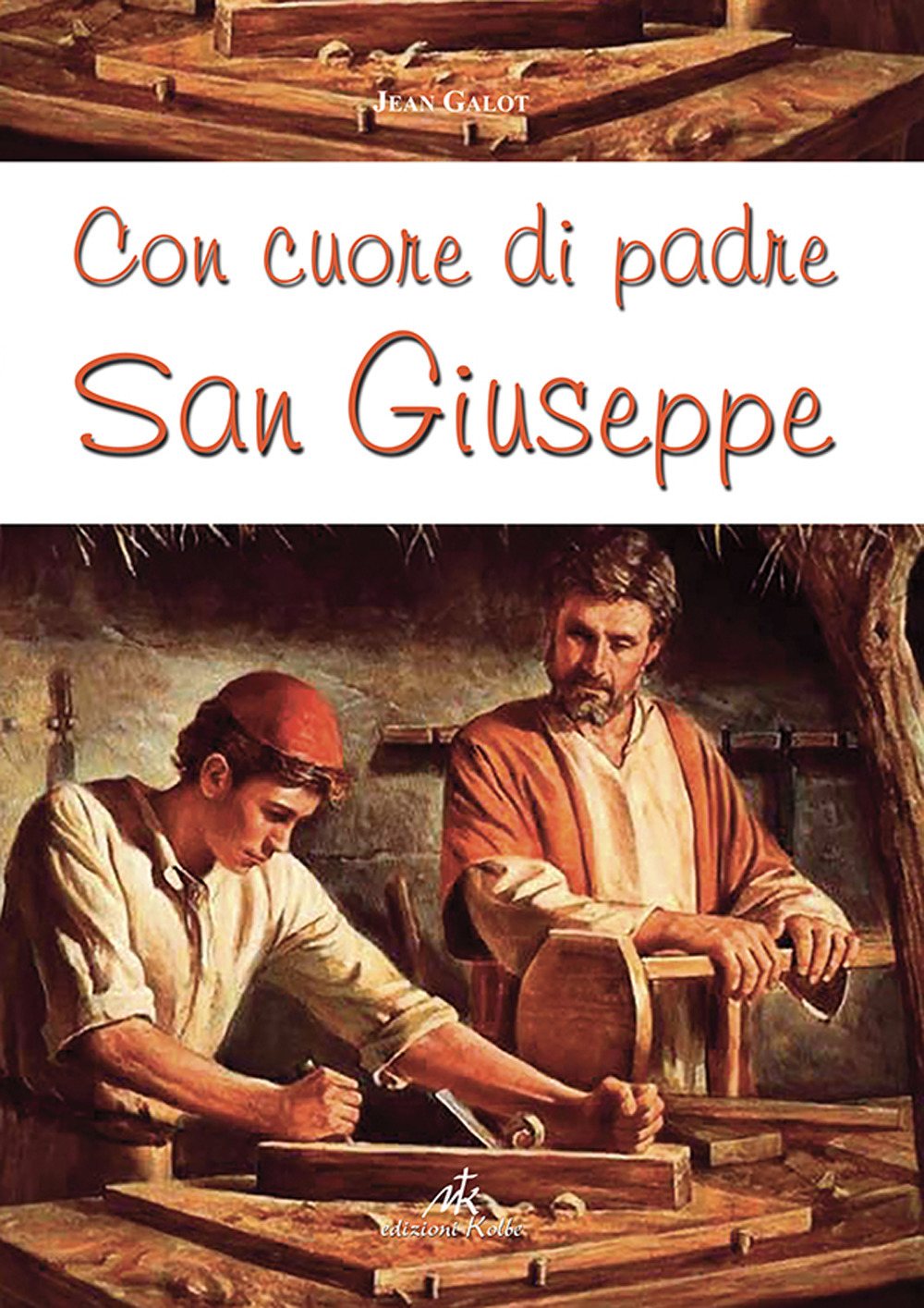 Con cuore di padre. San Giuseppe