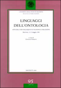 Linguaggi dell'ontologia. Atti dell'8° Colloquio su filosofia e religione (Macerata, 13-15 maggio 1999)